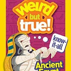 [Get] PDF EBOOK EPUB KINDLE Weird But True Know-It-All: Ancient Egypt by  Sarah Flynn 📤