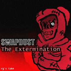 SwapDust/DustSwap - The Extermination (rg's take)