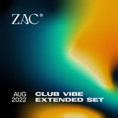 ZAC @ Club Vibe <Live Extended Set> | Aug 2022