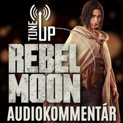 Rebel Moon audiokommentár