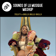 Maiya The Don - TELFY x BILLS BILLS BILLS - SOUNDS OF LA MUSIQUE MASHUP