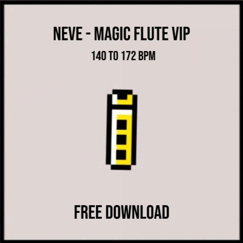 Neve - Magic Flute VIP (140 - 172) FREE DOWNLOAD !!