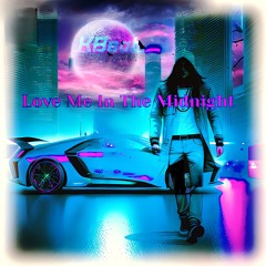 Love Me In The Midnight (Edit Mix)