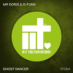 Mr Doris & D-Funk - Ghost Dancer [In It Together Records]