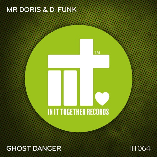 Mr Doris & D-Funk - Ghost Dancer [In It Together Records]