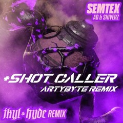 AD, Shiverz, BLVNKSPVCE - Semtex x Shot Caller (artybyte remix)