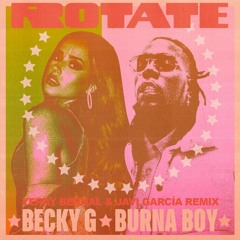 Becky G, Burna Boy - Rotate (Yeray Bernal & Javi García Remix) [Copyright]