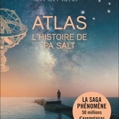 [Read] Online Atlas : L'Histoire de Pa Salt BY : Lucinda Riley, Marie-Axelle de la Rochef