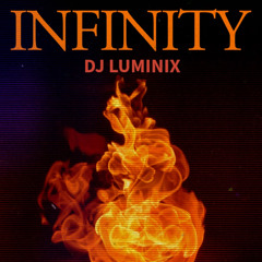 INFINITY - DJ LUMINIX