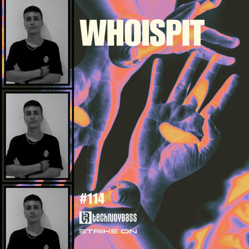 Technoybass X Strike On | #114 | Whoispit