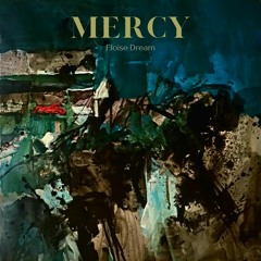 "Mercy" - Eloise Dream