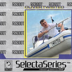 Reboot Selecta Series #066 - Oliver Twisted