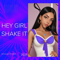 DJ D.A.M.S.77 DICE Hey Girl Shake It 2025
