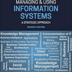 [Access] EPUB 📙 Managing and Using Information Systems: A Strategic Approach, 7th Ed