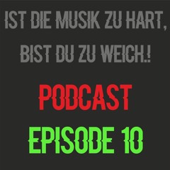 Destructive Minds @ Ist Die Musik Zu Hart, Bist Du Zu Weich.! Podcast Episode 10