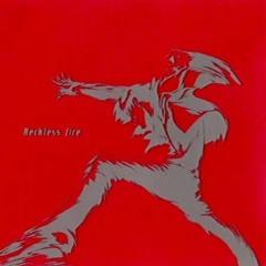 Reckless fire