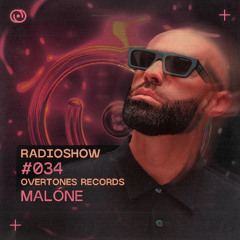 Overtones Radio Show - Malone Episode 034