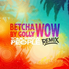 BETCHA BY GOLLYWOW REMIX