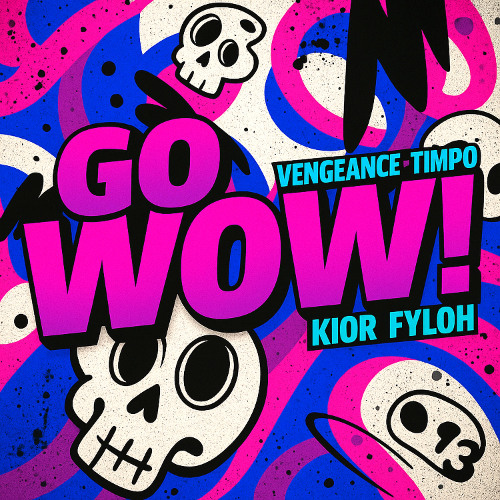 Vengeance x Fyloh x KIOR x Timpo - GO WOW! | FREE DL