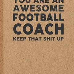 Read✔ ebook✔ ⚡PDF⚡ Football Coach Funny Gifts: 6x9 inches 108 Lined pages Funny Notebook | Rule