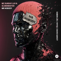 Globemaster & Mz Sunday Luv - Mr Nobody (Damon Jee Remix)