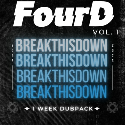 FourD - BREAK THIS DOWN(1WeekDubPack)