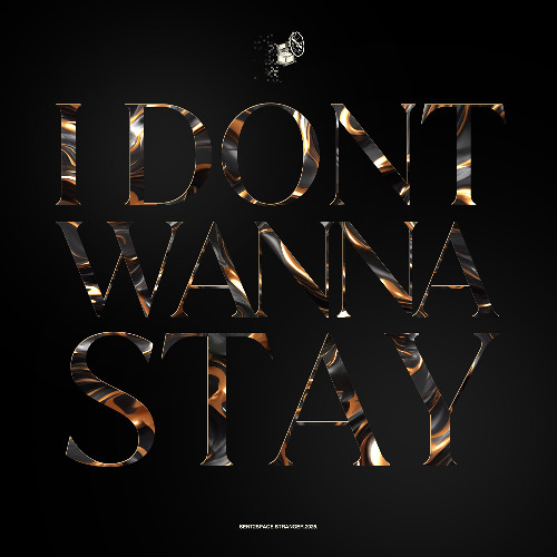 I DONT WANNA STAY