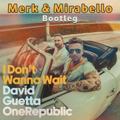 David Guetta, OneRepublic - I Don't Wanna Wait (Merk & Mirabello Bootleg)[VOCAL FILTERED]