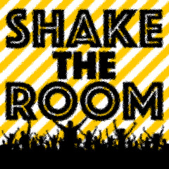 Shake the Room
