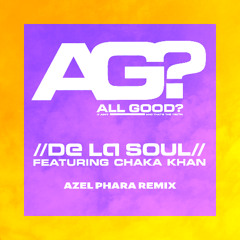 De La Soul - All Good (feat. Chaka Khan) [AZEL PHARA REMIX] #DeLaSoulRemix25