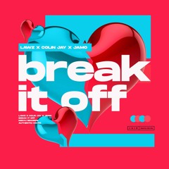 LAWZ X Colin Jay X JAMO - Break It Off