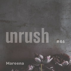 046 - Unrushed by Mareena