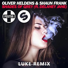 Oliver Heldens & Shaun Frank - Shades Of Grey (LUKE REMIX)