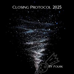 Fourk@ Closing Protocol 2025