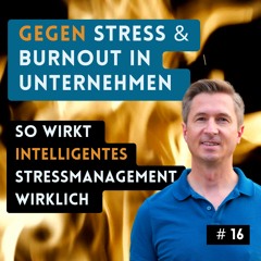 Burnoutprävention in Unternehmen: Intelligentes Stressmanagement