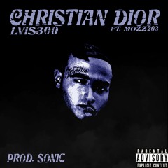 @lvis300 - Christian Dior (feat. @mozz203) prod. sonic