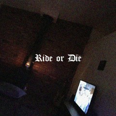 Ride Or Die