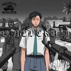 CAMEL CRUSH FT.LONELY SOULJAH