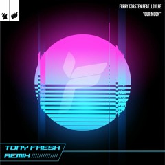 Ferry Corsten Our Moon (Tony Fresh Remix)