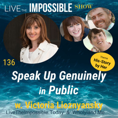 136 w. Victoria Lioznansky: Speak Up Genuinely in Public [HisStory By Her Theme]