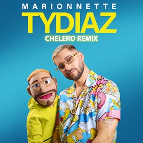 TYDIAZ - Marionnette (CHELERO REMIX)