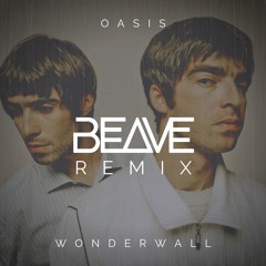 Oasis - Wonderwall (Beave DnB Remix) FREE DOWNLOAD!
