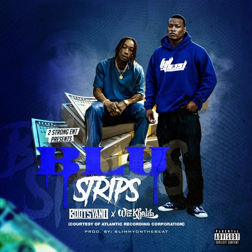 Blu Strips - Bootsyano Feat. Wiz Khalifa Prod. By Slimmyonthebeat