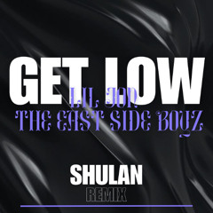 Lil Jon & The East Side Boyz - Get Low (SHULAN Remix)