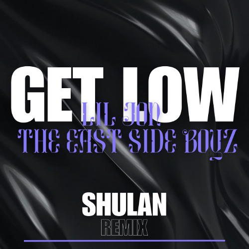 Lil Jon & The East Side Boyz - Get Low (SHULAN Remix)