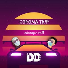 CORONA TRIP - D&D MIX ( VOL 1 )