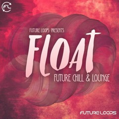 Float - Future Chill & Lounge