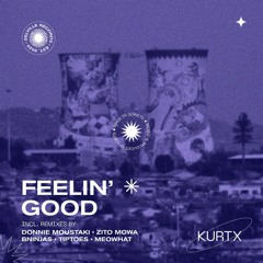 Kurtx - Feelin' Good (MEOWHAT RМХ)