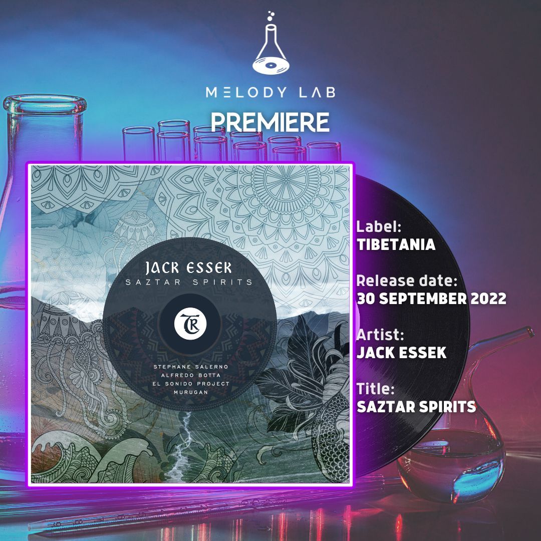 Download ML Premiere: Jack Essek - Saztar Spirits [Tibetania]