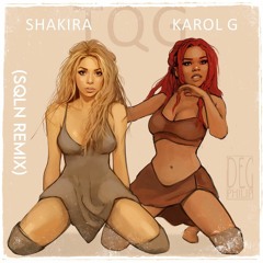 Karol G, Shakira - TQG (SQLN Remix)